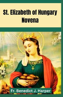 Front cover_Saint Elizabeth of Hungary Novena