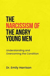 Front cover_The Narcissism of the Angry Young Men