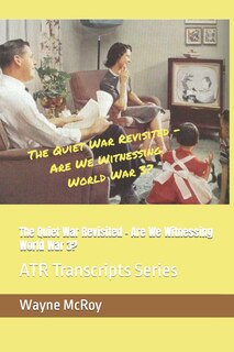 Front cover_The Quiet War Revisited - Are We Witnessing World War 3?