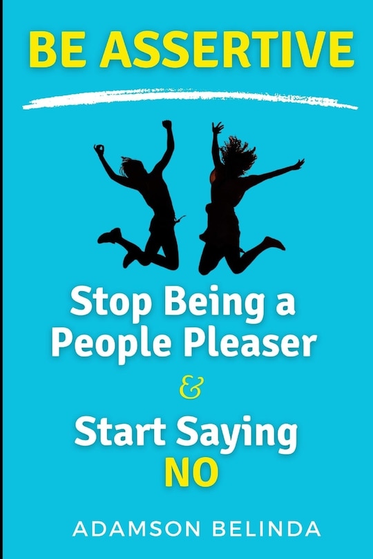 Front cover_Stop Being a People Pleaser and Start Saying No