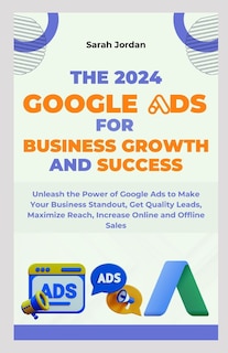 Couverture_The 2024 Google Ads for Business Growth and Success Blueprint