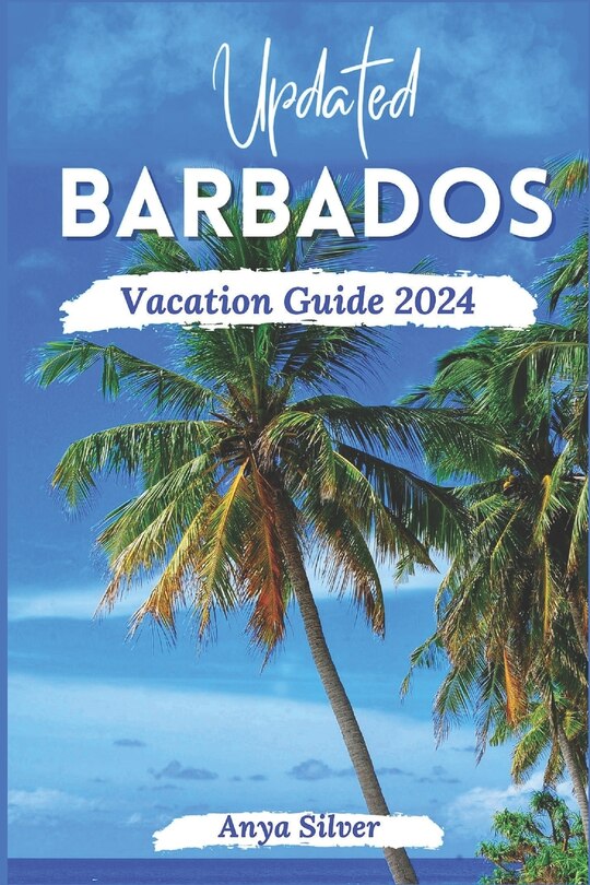 Front cover_Updated Barbados Vacation Guide 2024