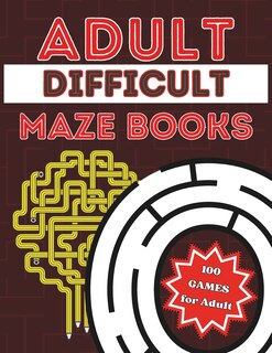 Adult Difficult Maze Books: 100 Easy to Hard Mindful Mazes for Seniors Rectangle - Triangle - Hexagon - Octagon - Circular Mazes Fun Brain Games and Activity Book in Large Print