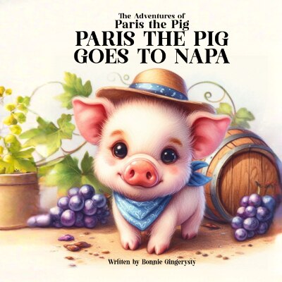 Couverture_Paris the Pig Goes to Napa