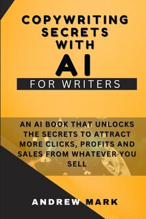 Front cover_Copywriting Secrets With AI For Writers