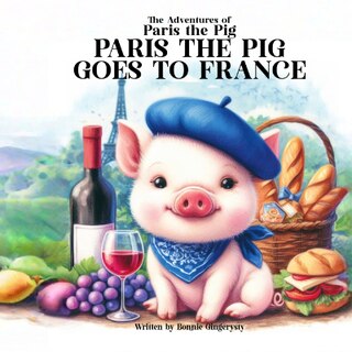Front cover_PARIS THE PIG GOES TO FRANCE