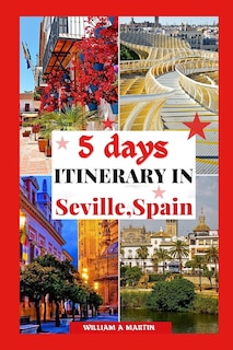 Front cover_5 Days Itinerary in Seville Spain