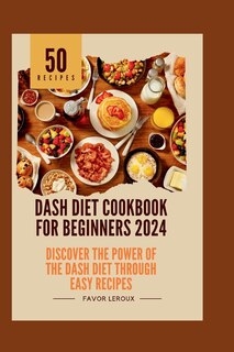 Couverture_Dash Diet Cookbook for Beginners 2024