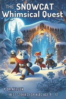 Front cover_The Snow Cat Whimsical Quest Story for Kids