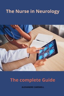 Front cover_The Nurse in Neurology The complete Guide