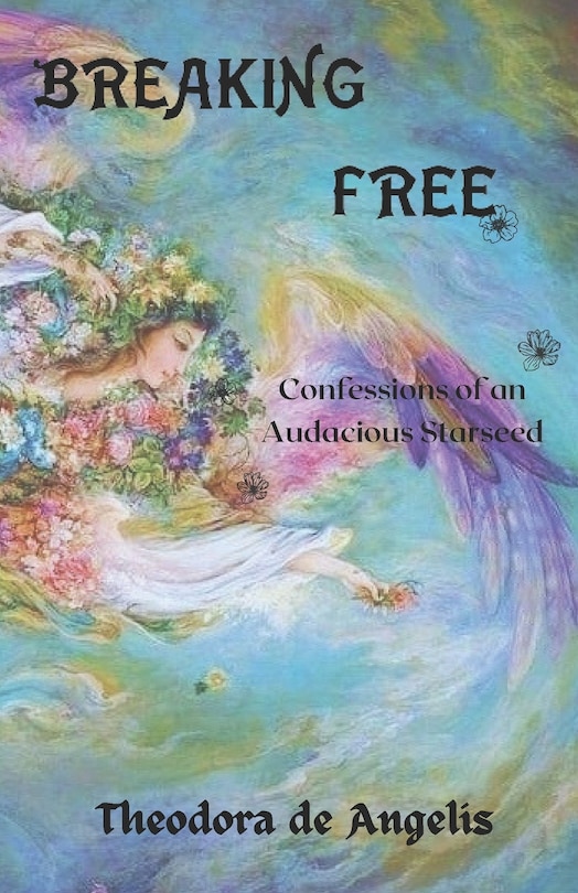 Breaking free: Confessions of an Audacious Starseed