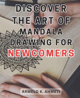 Couverture_Discover the Art of Mandala Drawing for Newcomers