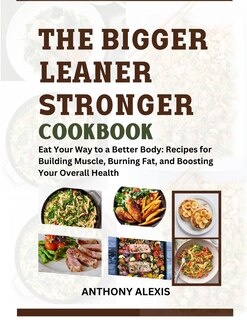 Couverture_The Bigger Leaner Stronger Cookbook