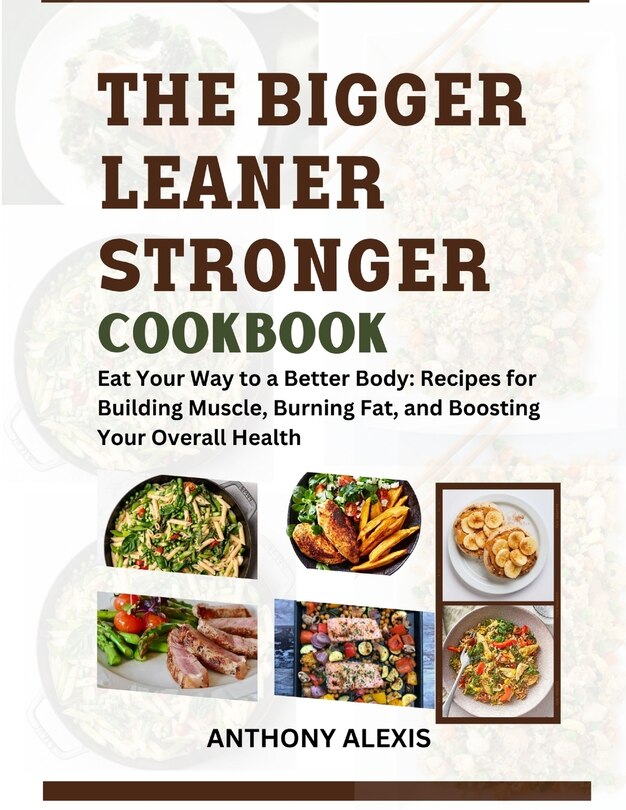 Couverture_The Bigger Leaner Stronger Cookbook