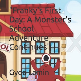 Couverture_Franky's First Day: A Monster's School Adventure Continues