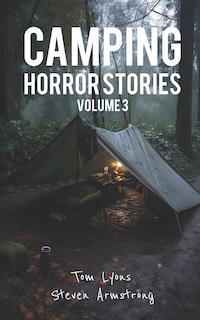 Front cover_Camping Horror Stories, Volume 3