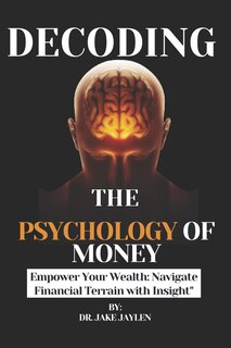 Front cover_Decoding Psychology Money