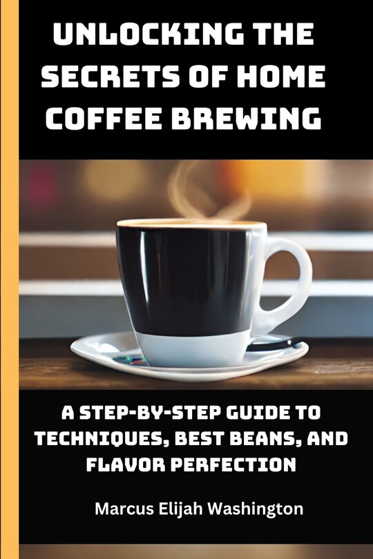 Couverture_Unlocking the Secrets of Home Coffee Brewing