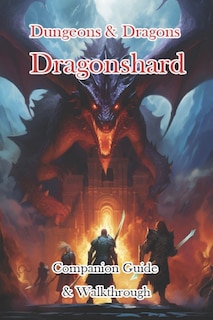 Dungeons & Dragons Dragonshard Companion Guide & Walkthrough