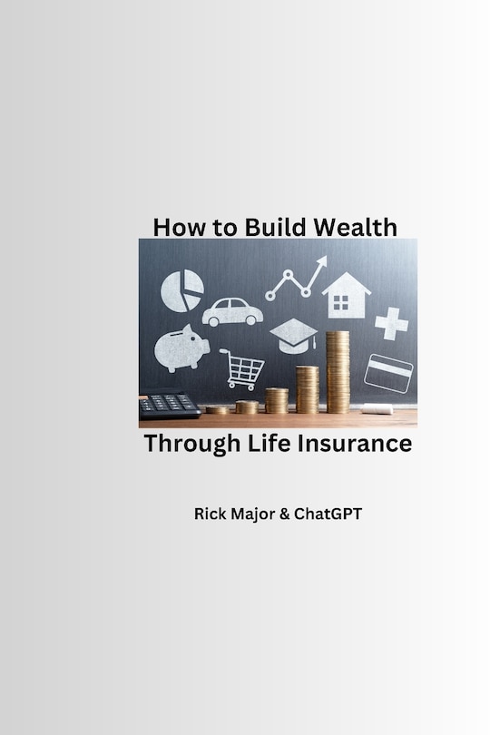 Couverture_How to Build Wealth Through Life Insurance