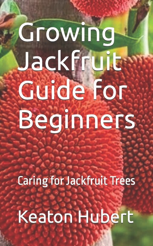 Front cover_Growing Jackfruit Guide for Beginners