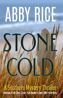 Stone Cold: A Southern Mystery Thriller (Book 1 of the Zoe Nichols Van-Life Series)