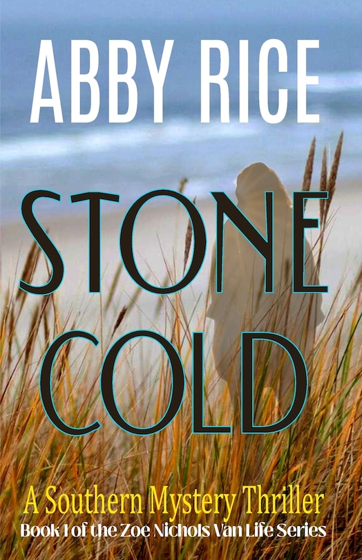 Stone Cold: A Southern Mystery Thriller (Book 1 of the Zoe Nichols Van-Life Series)