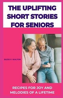 Couverture_The Uplifting Short Stories for Seniors