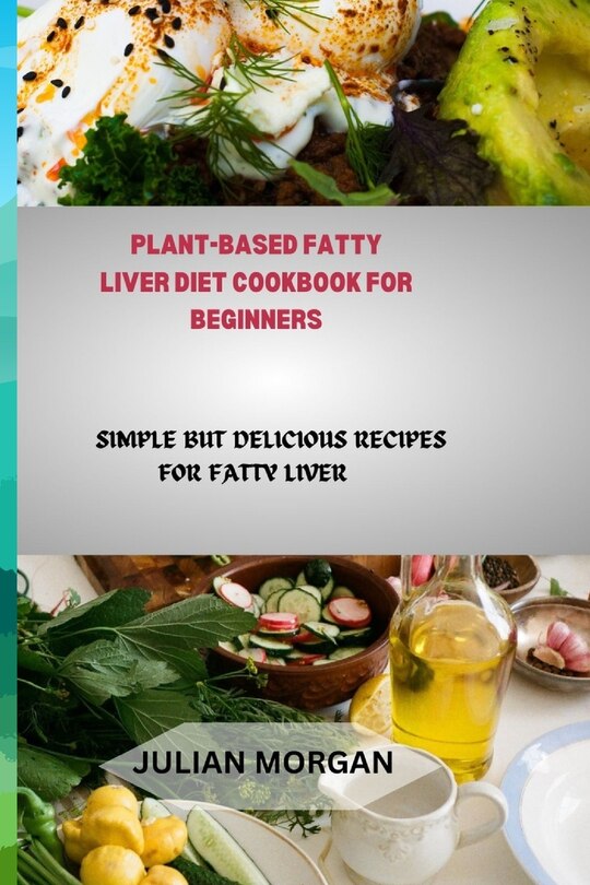 Front cover_Plant-Based Fatty Liver Diet Cookbook for Beginners