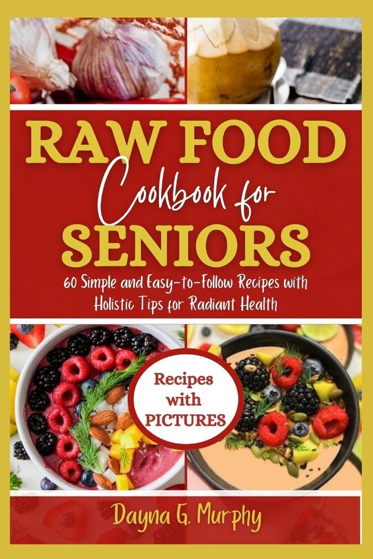 Front cover_Raw Food Cookbook For Seniors