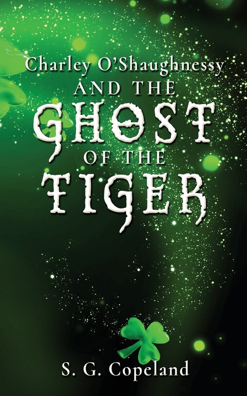 Front cover_Charley O'Shaughnessy and the Ghost of the Tiger