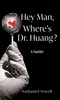 Front cover_Hey Man, Where's Dr. Huang?