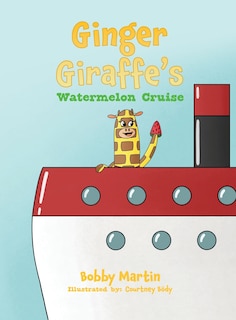 Couverture_Ginger Giraffe's Watermelon Cruise