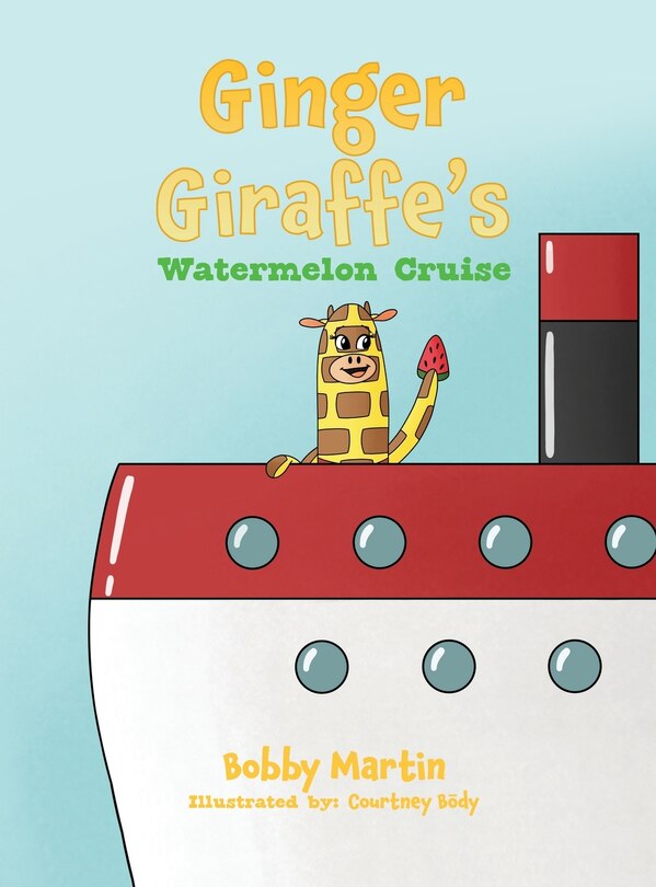 Couverture_Ginger Giraffe's Watermelon Cruise