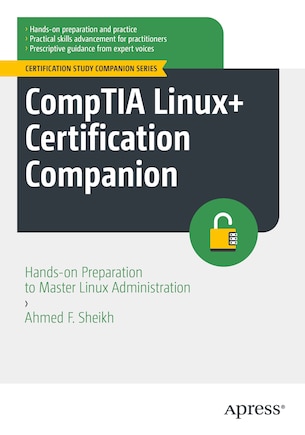 CompTIA Linux+ Certification Companion: Hands-On Preparation to Master Linux Administration