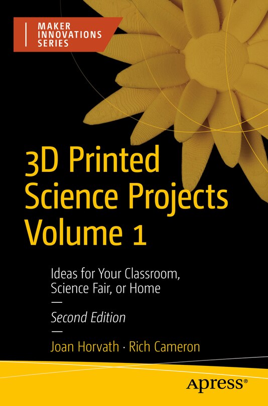 Front cover_3D Printed Science Projects Volume 1