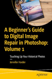 Couverture_A Beginner's Guide to Digital Image Repair in Photoshop