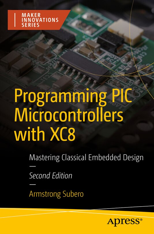 Front cover_Programming PIC Microcontrollers with XC8