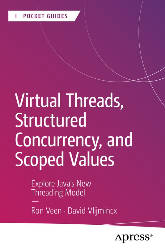 Front cover_Virtual Threads, Structured Concurrency, and Scoped Values
