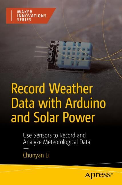Front cover_Record Weather Data with Arduino and Solar Power