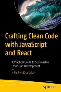 Front cover_Crafting Clean Code with JavaScript and React