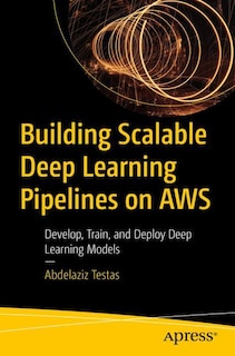 Couverture_Building Scalable Deep Learning Pipelines on AWS
