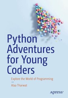 Front cover_Python Adventures for Young Coders