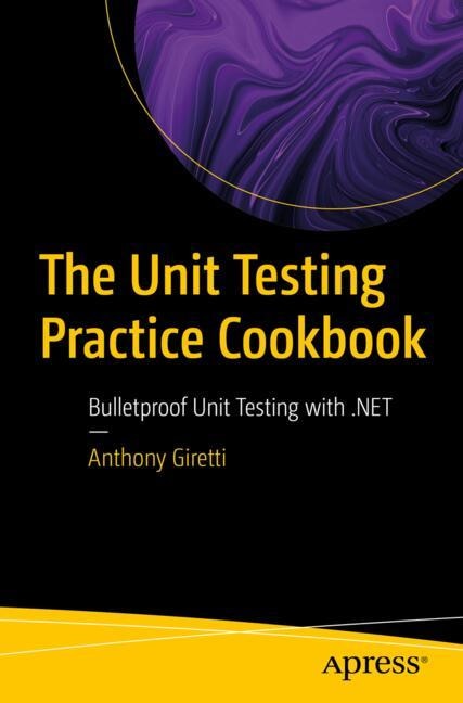 Front cover_Unit Testing Practice Cookbook