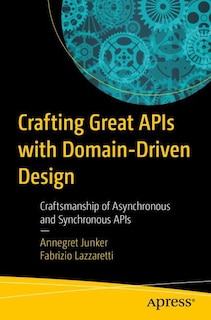 Front cover_Crafting Great APIs with Domain-Driven Design