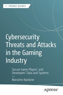 Front cover_Cybersecurity Threats and Attacks in the Gaming Industry