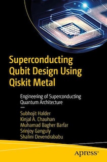 Front cover_Superconducting Qubit Design Using Qiskit Metal