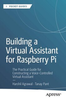 Front cover_Building a Virtual Assistant for Raspberry Pi