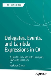 Front cover_Delegates, Events, and Lambda Expressions in C#