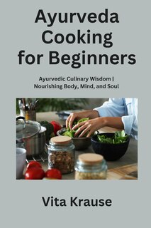 Front cover_Ayurveda Cooking for Beginners
